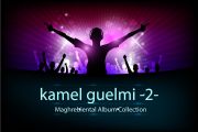 Kamel el Guelmi Album part- 2 - Maghrebiental-