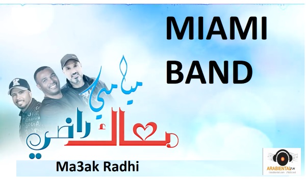 miami band ma3ak radhi