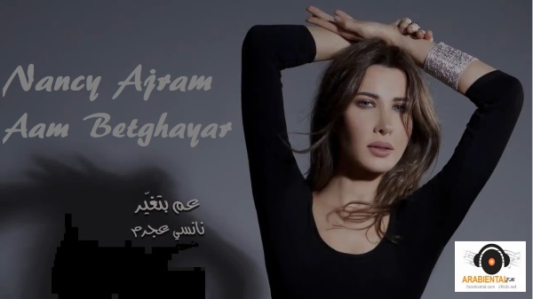 nancy ajram aam betghayar